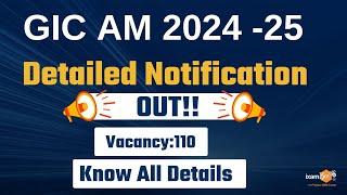 GIC AM 2024 -25 Detailed Notification Out!! || Vacancy:110 || Complete Details || By Ashwini Sir