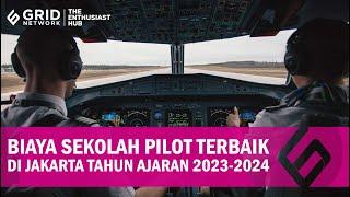 Biaya Sekolah Pilot Terbaik di Jakarta dan Info Pendaftaran Tahun Ajaran 2023-2024