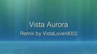 Vista Aurora (Windows Vista & Longhorn Remix) by VistaLover8002