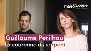 Guillaume Perilhou – La couronne du serpent - Lecture par l’auteur & Sophie Marceau