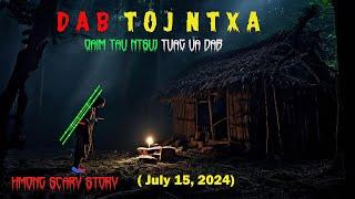 Dab Toj Ntxa qaim tau ntsuj tuag ua dab rov los (July 15, 2024)