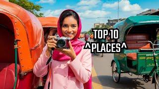 Dhaka Adventures: Exploring the Top 10 Wonders