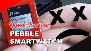 Pebble Smartwatch Watch Review - SAD FACE FAIL