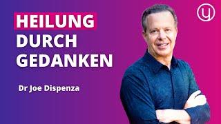 SO heilst du dich selbst durch DEINE Gedanken - Dr Joe Dispenza