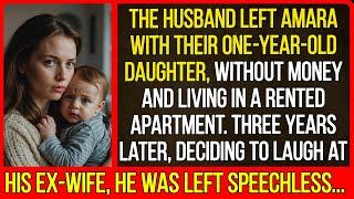 The husband left Amara with their daughter, without money and living in a rented apartment...