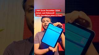 CMA Exam December 2024 Admit card  Released! CMA foundation,Inter & Final