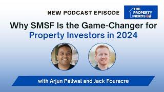 Why SMSF Is a Game-Changer for Property Investors in 2024