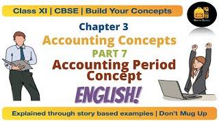 Class11 Chapter: 3 Accounting Period Concept (English) | Accounting Concepts | Part 7 | CBSE