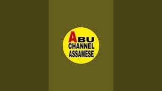 Abu Channel Assamese is live