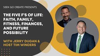 The Five F's of Life: Faith, Family, Fitness, Finances, and Future Possibility with Jerry Dugan