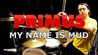 PRIMUS - My Name is Mud - Drum Cover #primusdrumaudition