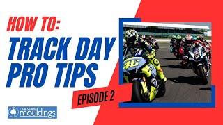 Track Day -  Pro Tips Ep2