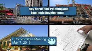 PHX Planning and Economic Development Subcommittee Meeting - May 7, 2019