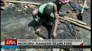 Hundreds left homeless in Mukuru-Kanaro slum fire in South B, Nairobi