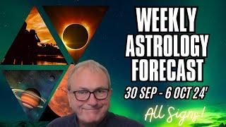 Weekly Astrology Forecast - from 30th September to 6th October + All Signs!