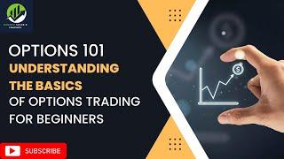 Options, 101 understanding the basics of options trading for beginners