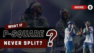 What If P-Square Never Split? | Where Would They Be In 2024?