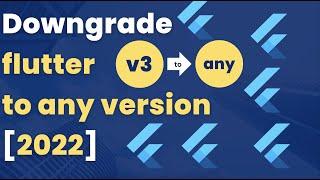 Downgrade flutter to any version - [2024]