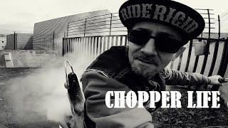 CHOPPER LIFE