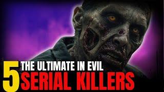 5 Serial Killers Who Are More Evil Than You Can Imagine: Serial Killers Documentary