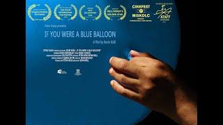 If you were a blue balloon | Ha egy kék lufi lennél |  Documentary-Portrait Short Film