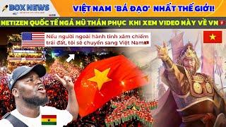 Netizen Quốc Tế Ngả Mũ Thán Phục Khi Biết Tới Kỳ Tích 3 Lần Chiến Thắng Này Của Việt Nam