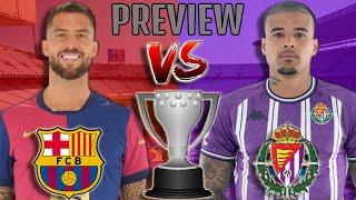  Barcelona vs. Real Valladolid - Match Preview (La Liga 2024/2025) + Deadline Day Update 