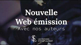 La web émission, avec nos auteurs, Sydney Laurent Editions