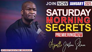 SATURDAY SECRETS, 4TH JANUARY 2025 - Apostle Joshua Selman Commanding Your Morning