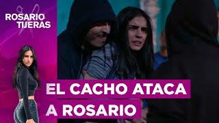 El Cacho cumple su advertencia contra Rosario | Capítulo 10 | Temporada 1 | Rosario Tijeras