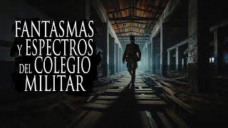 LOS ENTES DEL COLEGIO MILITAR (HISTORIAS DE HORROR PARANORMAL)