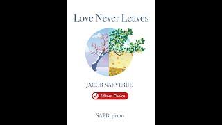 Love Never Leaves by Jacob Narverud (SATB Choir with Piano)