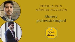 Charla con NÉSTOR NAVALÓN sobre ahorro y preferencia temporal