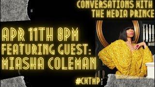 Conversations with The Media Prince S4 | Episode 6| Featuring Miasha Coleman