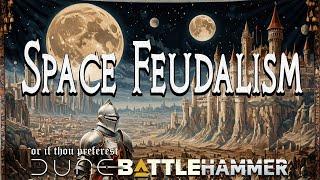 Space Feudalism : DuneBattleHammer