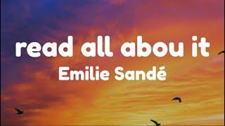 Emilie Sandé  ⌗ °. •   Read All About It Lyrics #readallaboutit #music #lyricvideo #playlist