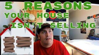 5 Reasons why your house ISN'T SELLING! Caleb Block - Colorado REALTOR