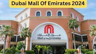 Dubai Mall of the Emirates 2024  | Mall Of The Emirates Shopping Center Dubai Walking Tour 