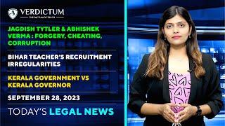 Tytler-Verma|Bihar Teacher’s Recruitment| Kerala Govt v Governor &more: Today’s Legal News:28/09/23