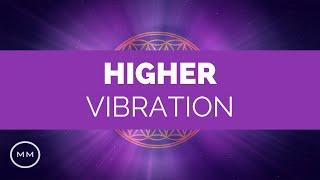 Higher Vibration - Raise Your Frequency - 963 Hz, 528 Hz, 432 Hz - Solfeggio Meditation Music