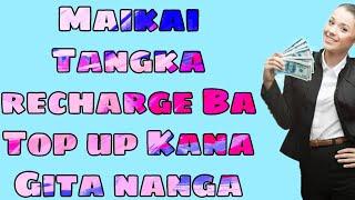 Maikai Tangka recharge Ba Top up Kana Gita nanga | New Mobile Media | (Best Online Earning)