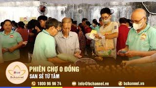 Phiên chợ 0 đồng - san sẻ từ tâm | Bchannel