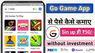 Go Game App se paise kaise kamaye - Go Game App without investment