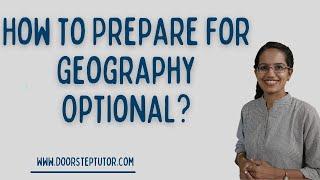 How to Prepare for Geography Optional? Sources, Preparation Strategy and Right Content| UPSC CSE IAS