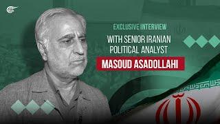 Exclusive | Interview with senior Iranian political analyst Masoud Asadollahi