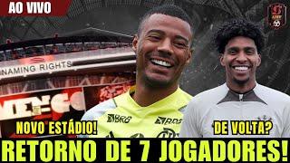 FLAMENGO TEM RETORNO DE 7 JOGADORES! IMAGENS DO NOVO ESTÁDIO! HUGO DE VOLTA? ELEIÇÃO PEGA FOGO E +