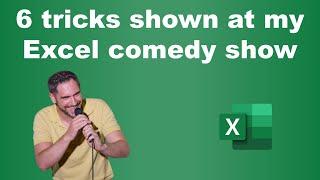 6 Excel tricks shown at my comedy show