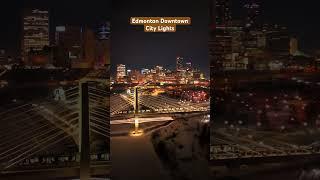 Downtown Edmonton, Canada City Lights #edmontonalberta #exploreedmonton #downtown edmonton