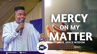 MERCY ON MY MATTER | DR GRACE WISDOM | SUNDAY LIVE SERVICE