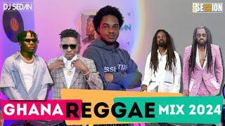 Ghana Reggae Mix 2024 | DJ Sedan, Shatta Wale, StoneBwoy, Rocky Dawuni, Samini, Black Prophet